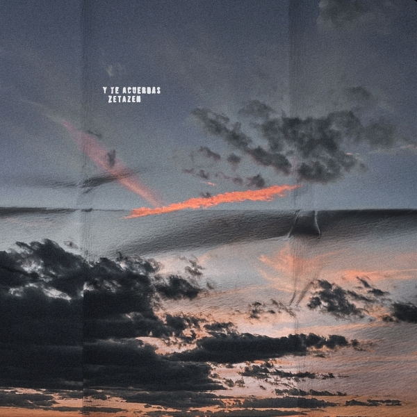 Y te acuerdas — ZETAZEN