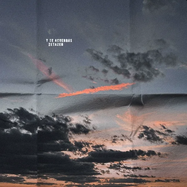 Y te acuerdas — ZETAZEN